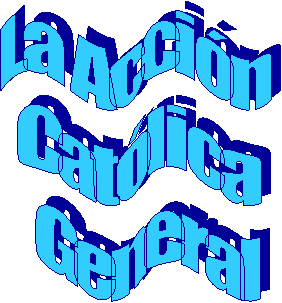 La Accin 
Catlica
 General