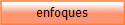 enfoques
