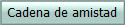 Cadena de amistad