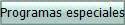 Programas especiales